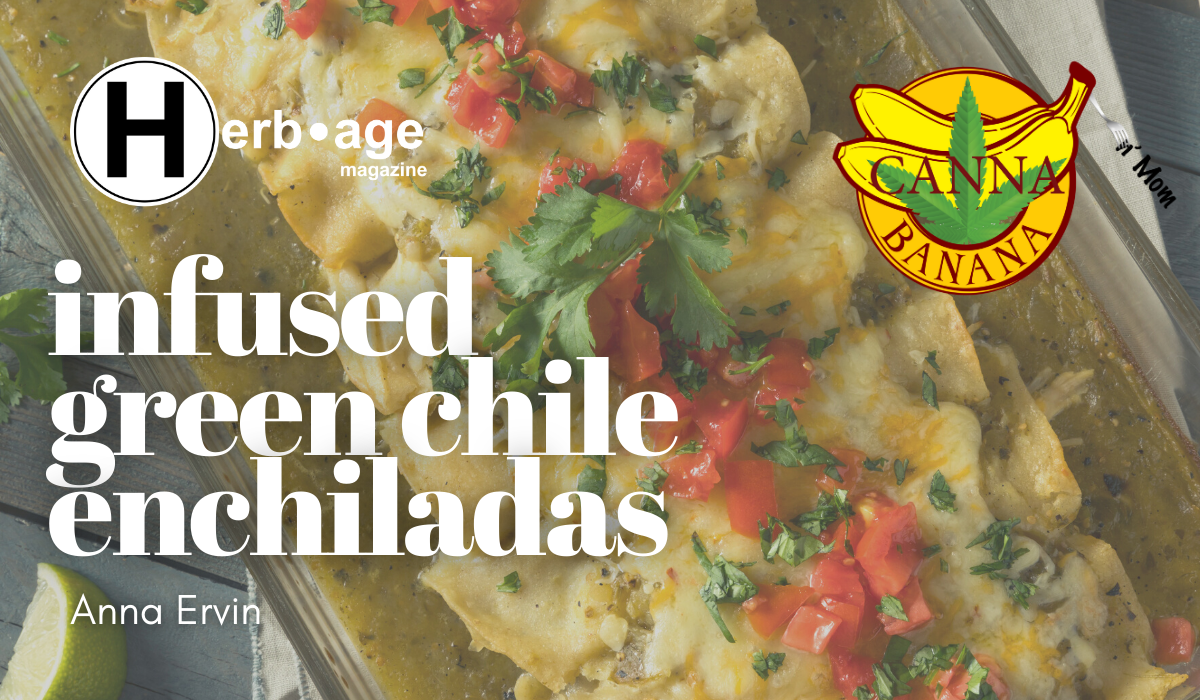Infused Green Chile Enchiladas