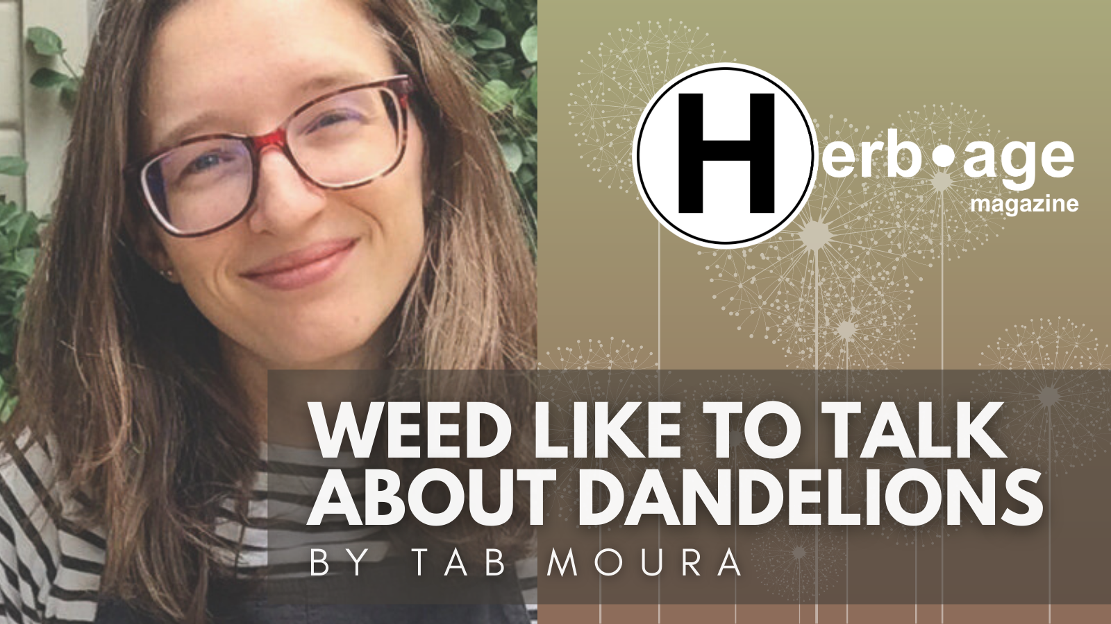 Weed Like to Talk About Dandelions