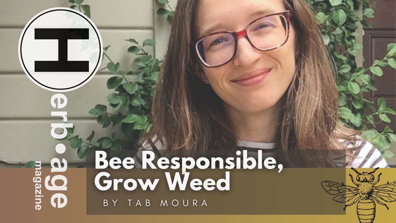 Bee Responsible, Grow Weed