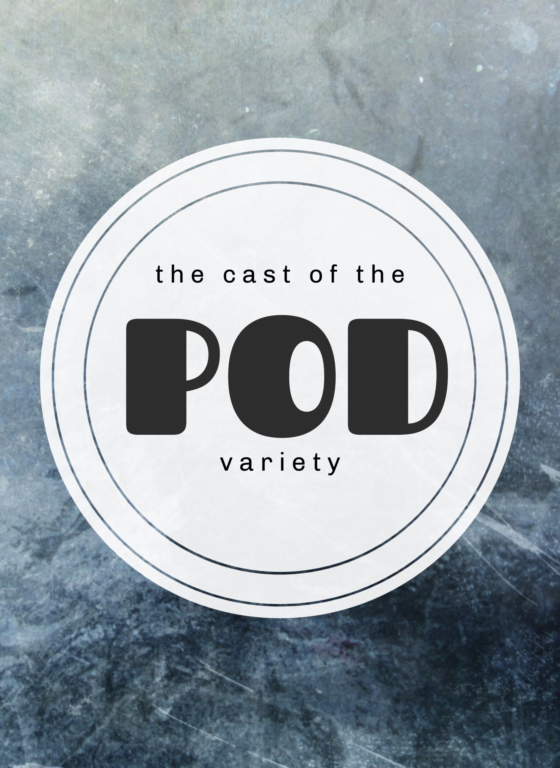 the cast of the pod variety Ep 9