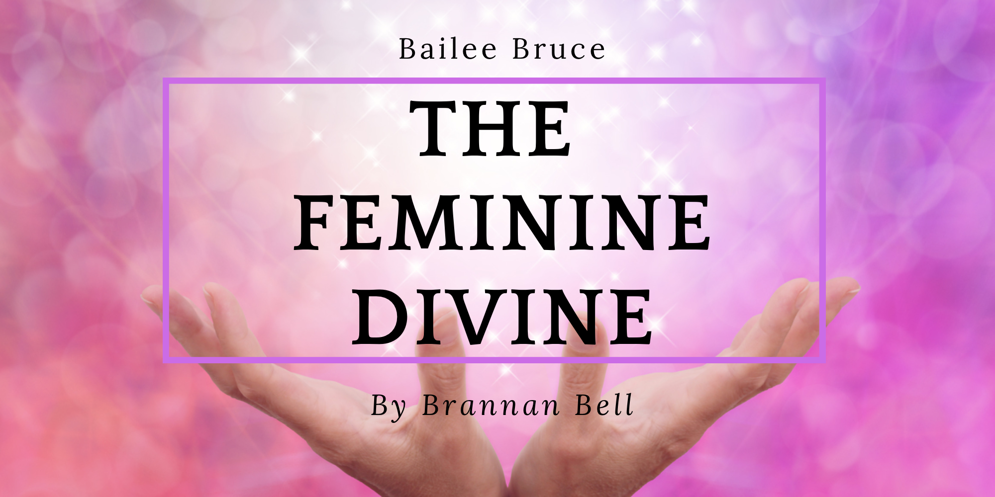 Feminine Divine: Bailee Bruce