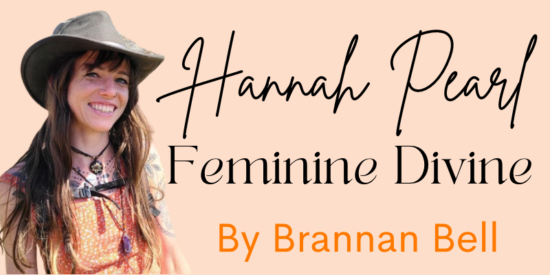Feminine Divine – Hannah Pearl